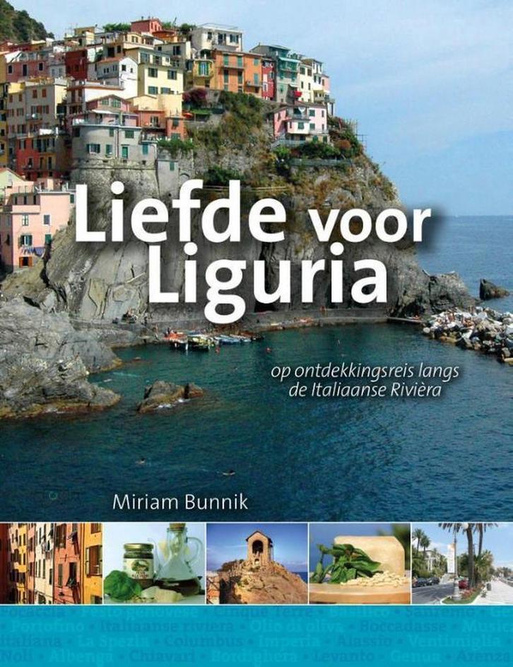 Liefde voor Liguria 9789491172526 Miriam Bunnik, Boeken, Reisgidsen, Gelezen, Verzenden
