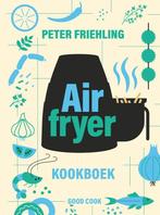 9789461433060 Airfryer kookboek | Tweedehands, Boeken, Kookboeken, Verzenden, Zo goed als nieuw, Peter Friehling
