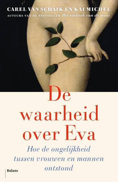 De waarheid over Eva 9789463821100 Carel van Schaik, Boeken, Politiek en Maatschappij, Gelezen, Verzenden