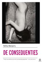 De consequenties 9789046706213 Niña Weijers, Verzenden, Zo goed als nieuw, Niña Weijers