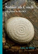 Natuur als coach 9789491442858 Yoke de Wilde, Boeken, Verzenden, Gelezen, Yoke de Wilde