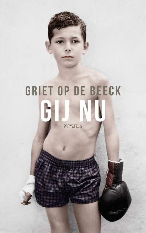 Gij nu 9789044629354 Griet Op de Beeck, Boeken, Romans, Gelezen, Verzenden