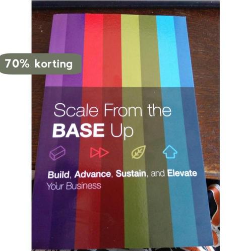 Scale from the Base Up 9789493105041, Boeken, Economie, Management en Marketing, Zo goed als nieuw, Verzenden