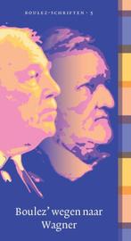 Boulez wegen naar Wagner / Boulez-schriften / 5, Verzenden, Gelezen, Pierre Boulez