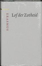 Lof der Zotheid / Grote klassieken 9789085061564, Boeken, Verzenden, Zo goed als nieuw, Desiderius Erasmus
