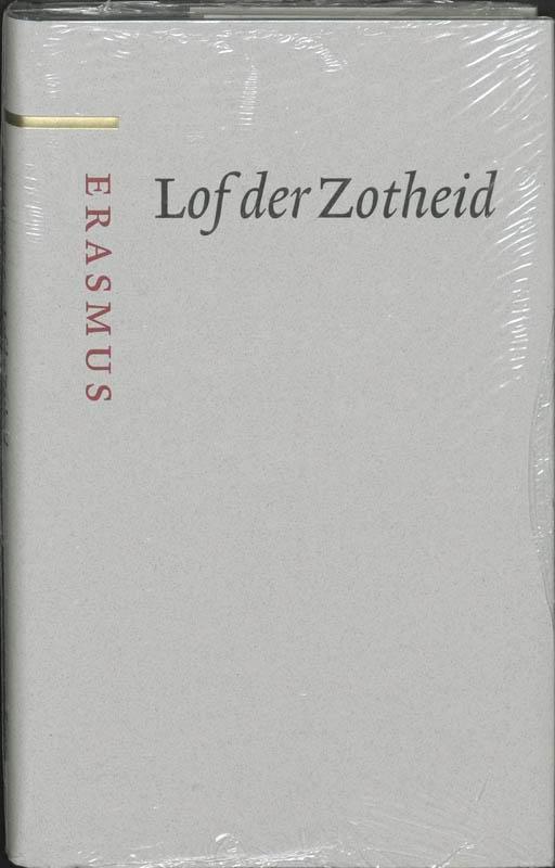 Lof der Zotheid / Grote klassieken 9789085061564, Boeken, Filosofie, Zo goed als nieuw, Verzenden