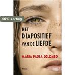 Diapositief van de liefde 9789044622164 Maria Paola Colombo, Boeken, Verzenden, Gelezen, Maria Paola Colombo