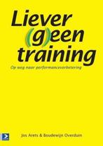 9789058754882 Liever (g)een training Jos Arets, Verzenden, Nieuw, Jos Arets