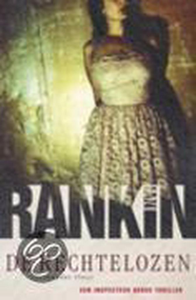De rechtelozen / John Rebus / 15 9789024554744 Ian Rankin, Boeken, Thrillers, Gelezen, Verzenden