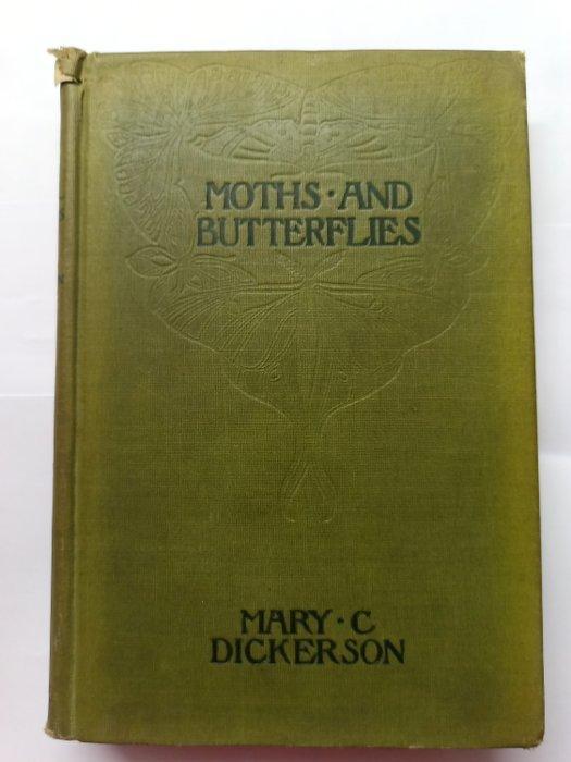 Mary C. Dickerson - Moths and Butterflies - 1901, Antiek en Kunst, Antiek | Boeken en Bijbels