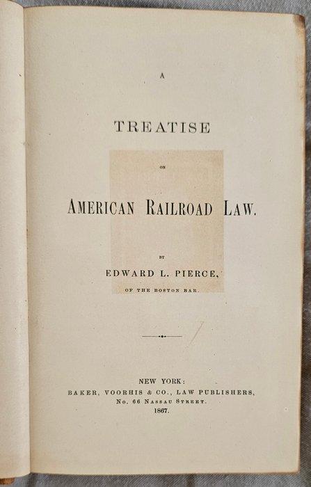 Edward L. Pierce - A Treatise on American Railroad Law -, Antiek en Kunst, Antiek | Boeken en Bijbels