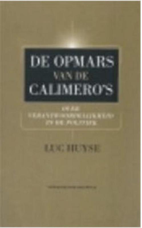 De opmars van de Calimeros 9789056172435 Luc Huyse, Boeken, Overige Boeken, Gelezen, Verzenden