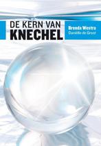 9789491544071 De kern van knechel | Tweedehands, Boeken, Verzenden, Zo goed als nieuw, Brenda Westra