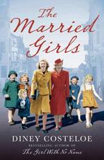 The Married Girls 9781784976149 Diney Costeloe, Verzenden, Zo goed als nieuw, Diney Costeloe