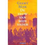 De eeuw van mijn vader 9789045001272 Geert Mak, Verzenden, Gelezen, Geert Mak