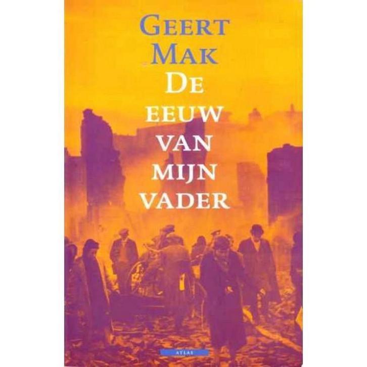 De eeuw van mijn vader 9789045001272 Geert Mak, Boeken, Romans, Gelezen, Verzenden