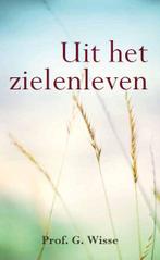 Uit het zielenleven 9789033607790 Prof. G. Wisse, Boeken, Godsdienst en Theologie, Verzenden, Gelezen, Prof. G. Wisse