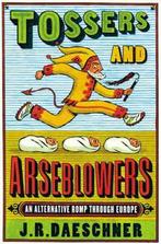 Tossers and Arseblowers 9780099484523 J R Daeschner, Verzenden, Gelezen, J R Daeschner