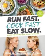 9781635651911 Run Fast. Cook Fast. Eat Slow.: Quick-Fix R..., Verzenden, Nieuw, Shalane Flanagan