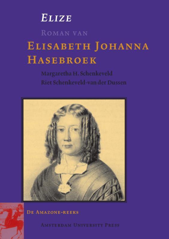 Elize / Amazonereeks 9789053566039 E.J. van Hasebroek, Boeken, Romans, Gelezen, Verzenden