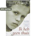 Ik heb geen thuis 9789044305326 D. Pelzer, Verzenden, Gelezen, D. Pelzer