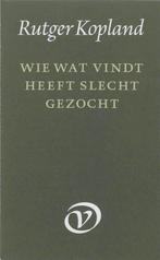 Wie wat vindt heeft slecht gezocht 9789028202757 R. Kopland, Verzenden, Gelezen, R. Kopland