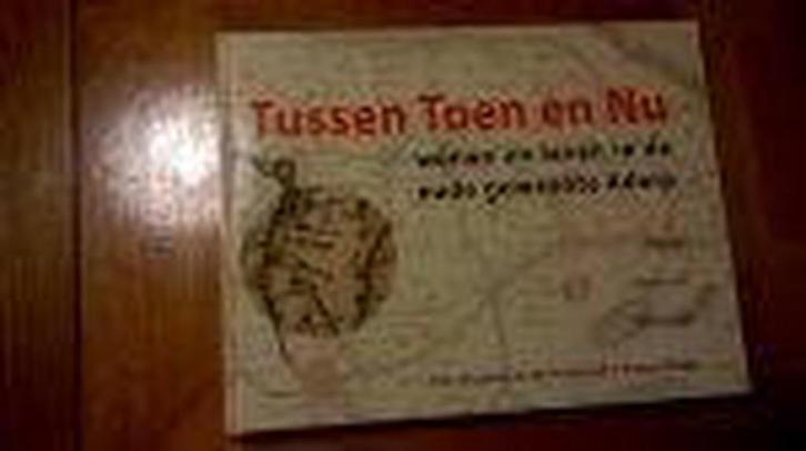 Tussen Toen en Nu 9789052944913, Boeken, Geschiedenis | Stad en Regio, Gelezen, Verzenden