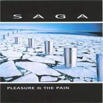 cd - Saga  - Pleasure &amp; The Pain, Verzenden, Zo goed als nieuw