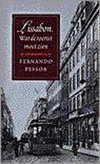 LISSABON WAT TOERIST MOET ZIEN 9789029535625 F. Pessoa, Boeken, Verzenden, Gelezen, F. Pessoa