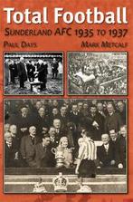Total football: Sunderland AFC 1935 to 1937 by Paul Days, Gelezen, Paul Days, Mark Metcalf, Verzenden