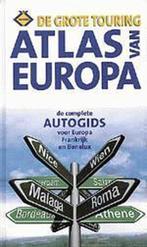 GROTE TOURING ATLAS VAN EUROPA 9789058370051, Verzenden, Gelezen