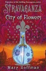 City of Flowers (Stravaganza) von Mary Hoffman  Book, Verzenden, Gelezen