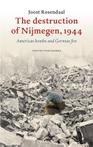 The Destruction of Nijmegen, 1944