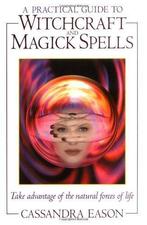 A Practical Guide to Witchcraft and Magick Spells - Cassandr, Nieuw, Verzenden