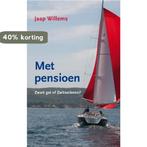 Met Pensioen 9789461160164 Jaap Willems, Verzenden, Zo goed als nieuw, Jaap Willems
