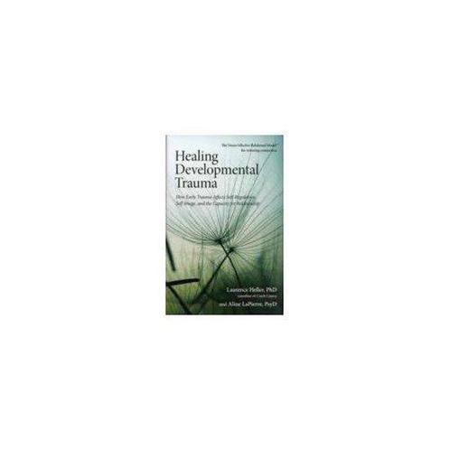 Healing Developmental Trauma 9781583944899 Laurence Heller, Boeken, Overige Boeken, Gelezen, Verzenden