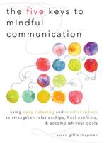 Five Keys To Mindful Communication 9781590309414, Verzenden, Gelezen, Susan Gillis Chapman