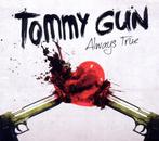 Tommy Gun - Always True (CD), Verzenden, Nieuw in verpakking
