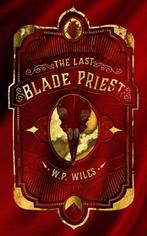 The Last Blade Priest 9780857669827 W.P. Wiles, Boeken, Verzenden, Gelezen, W.P. Wiles