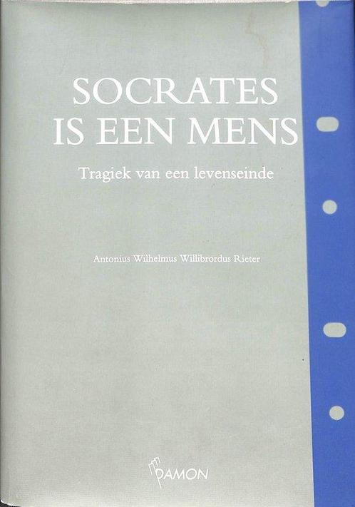 Socrates is een mens 9789055731039 A.W.W. Rieter, Boeken, Filosofie, Gelezen, Verzenden