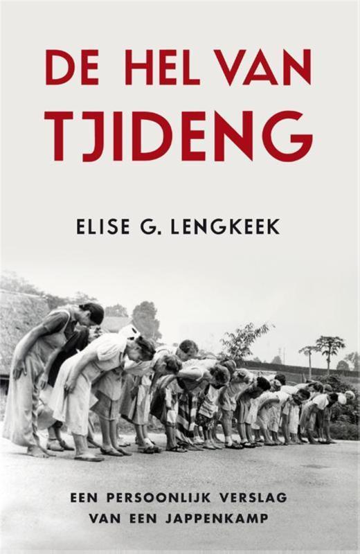 De hel van Tjideng 9789049951450 Elise G. Lengkeek, Boeken, Literatuur, Zo goed als nieuw, Verzenden