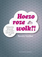 Hoezo roze wolk?! 9789055942954 Renske Tjoelker, Boeken, Psychologie, Gelezen, Verzenden