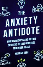 9781786786937 The Anxiety Antidote Kamran Bedi, Verzenden, Nieuw, Kamran Bedi