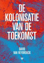 De kolonisatie van de toekomst / Huizinga-lezing / 2021, Verzenden, Zo goed als nieuw, David Van Reybrouck