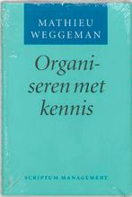 Organiseren met kennis 9789055940950 M. Weggeman, Boeken, Verzenden, Zo goed als nieuw, M. Weggeman