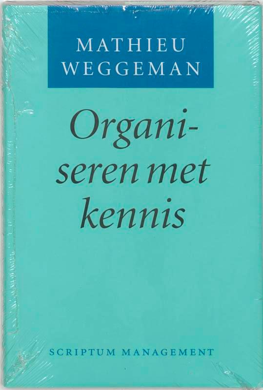 Organiseren met kennis 9789055940950 M. Weggeman, Boeken, Economie, Management en Marketing, Zo goed als nieuw, Verzenden