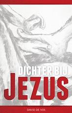 Dichter bij Jezus 9789079807079 David de Vos, Verzenden, Zo goed als nieuw, David de Vos