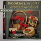 Woodsies - vrolijke vormen van hout 9789021320830, Verzenden, Gelezen, Perlot Marianne