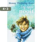 Zeg nooit nooit 9789059771734 H. Thijssing-Boer, Verzenden, Gelezen, H. Thijssing-Boer