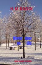 Winter door de tijd 9789464928174 H.M Radix, Verzenden, Zo goed als nieuw, H.M Radix
